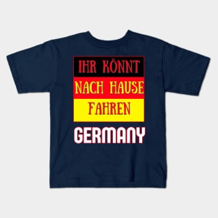 Germany Qatar World Cup 2022 - Ihr Konnt Nach Hause Fahren Kids T-Shirt